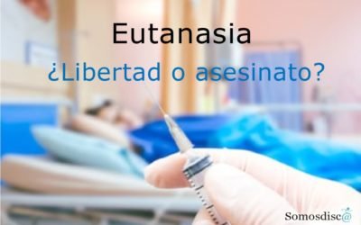 Eutanasia, ¿libertad o asesinato?