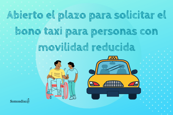 Abierto el plazo para solicitar el bono taxi para personas con movilidad reducida