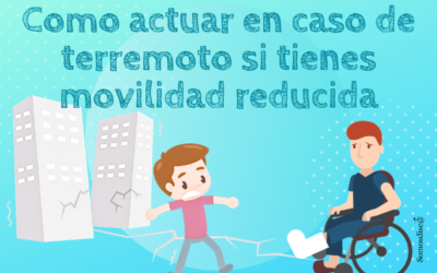 Como actuar en caso de terremoto si tienes movilidad reducida