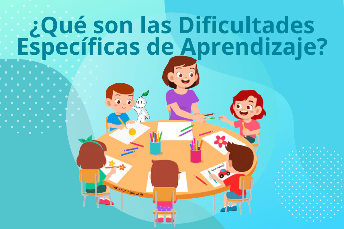 ¿Qué son las Dificultades Específicas de Aprendizaje?