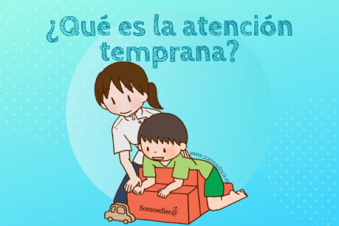 ¿Qué Es La Atención Temprana? - Somosdisc@