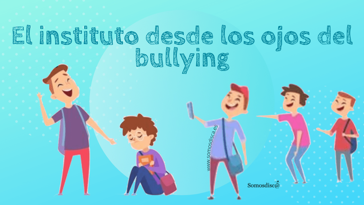 El instituto desde los ojos del bullying