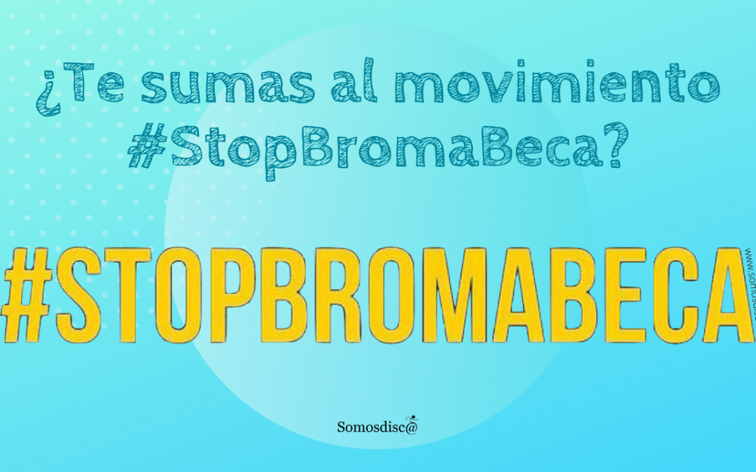 ¿Te sumas al movimiento #StopBromaBeca?