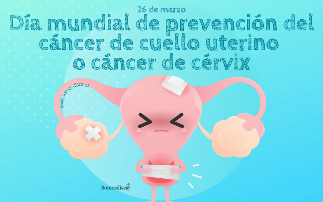 Día mundial de prevención del cáncer de cuello uterino  o cáncer de cérvix