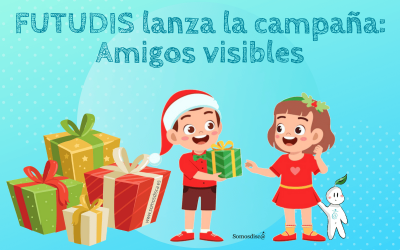 FUTUDIS lanza la campaña: Amigos visibles