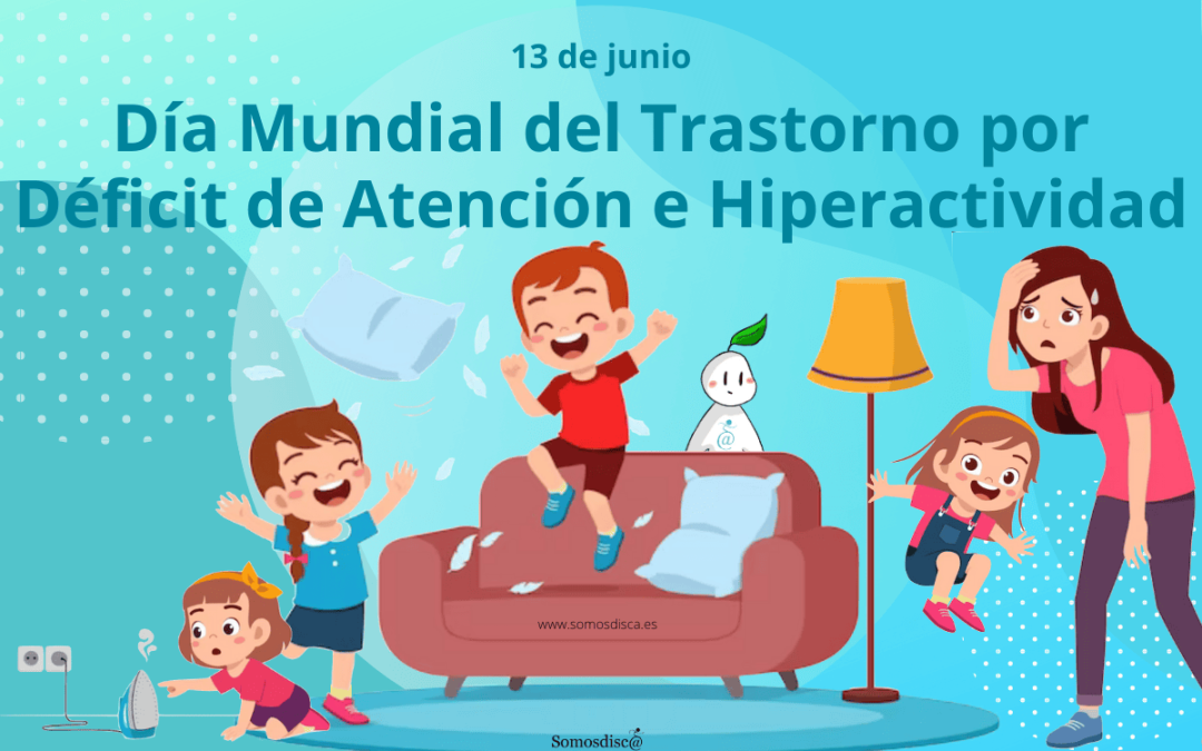 Día mundial del Trastorno de Déficit de Atención e Hiperactividad o el TDAH