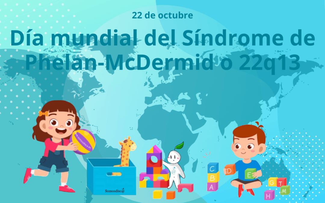 Día mundial del Síndrome de Phelan-McDermid 2023