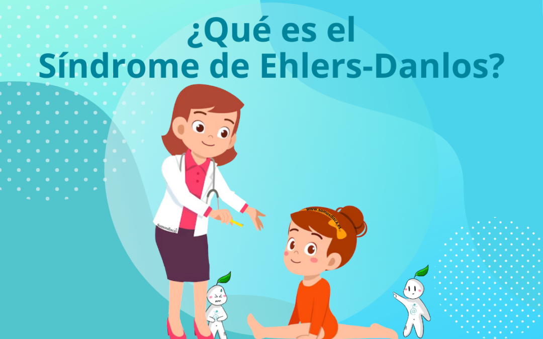 ¿Qué es el  Síndrome de Ehlers-Danlos?