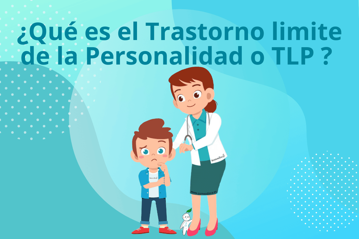 ¿Qué es el Trastorno limite de la Personalidad o TLP ?