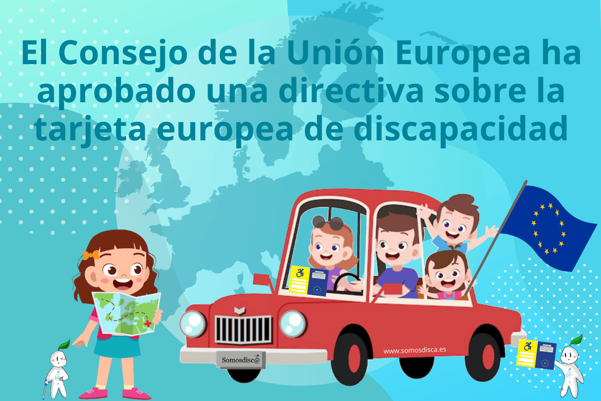 El Consejo de la Unión Europea ha aprobado una directiva sobre la tarjeta europea de discapacidad