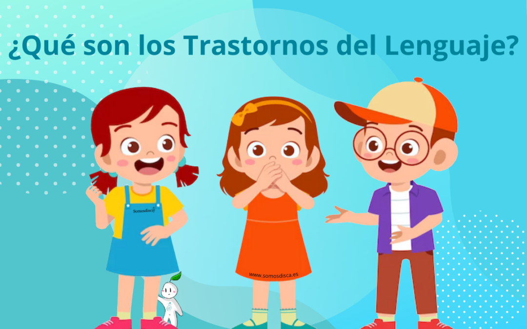 ¿Qué son los Trastornos del Lenguaje?