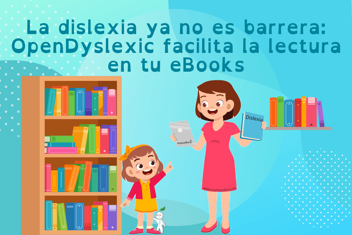 OpenDyslexic facilita la lectura en tu eBooks
