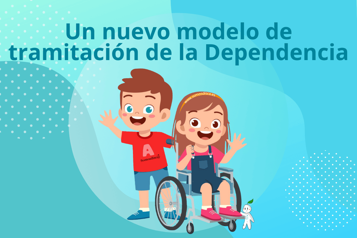 Un nuevo modelo de tramitación de la Dependencia Un nuevo modelo de tramitación de la Dependencia,