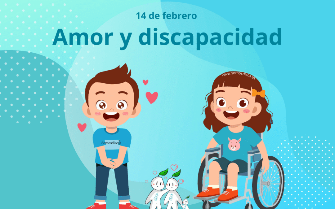 Día de San Valentín: Amor y discapacidad 2026