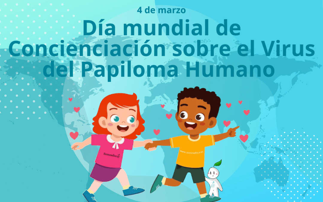 Día mundial de Concienciación sobre el Virus del Papiloma Humano 2026