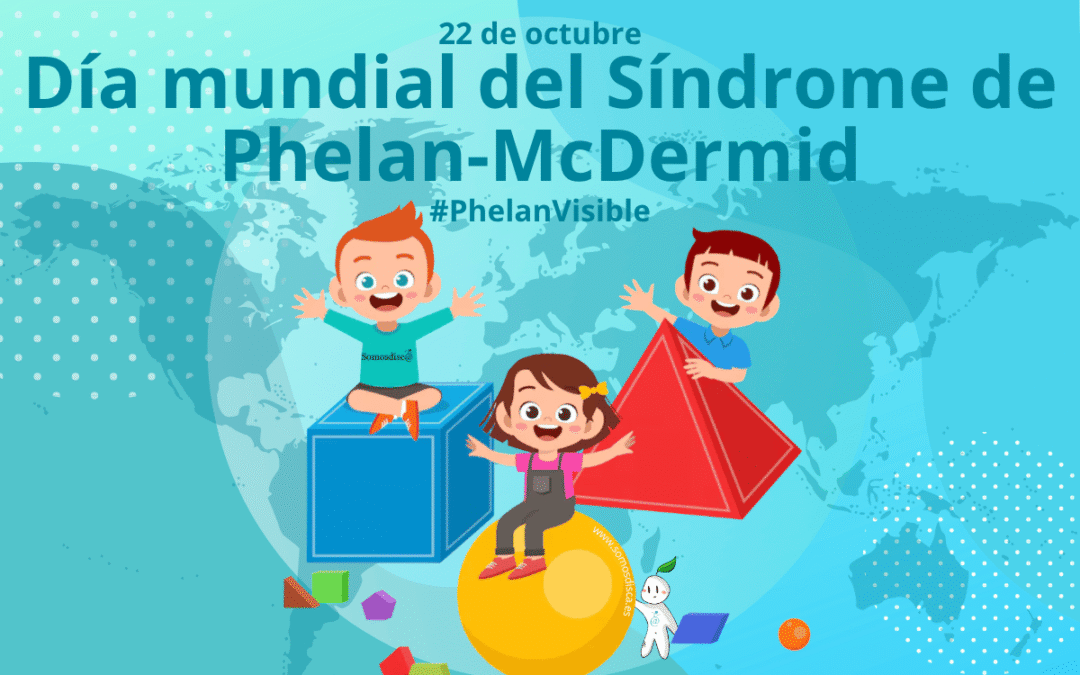 Día mundial del Síndrome de Phelan-McDermid 2026